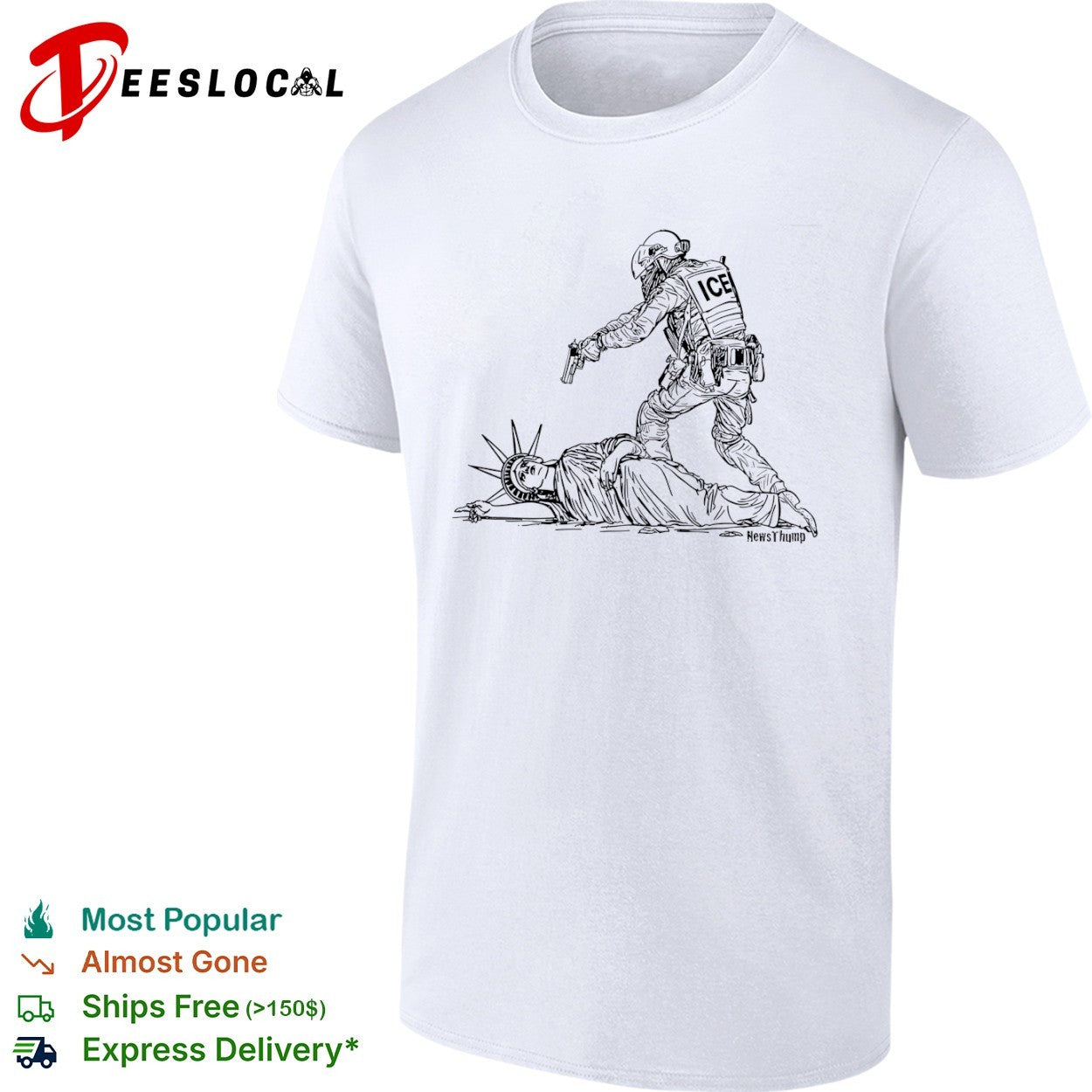 Statue of Liberty ICE agent stepping gun NewsThump shirt