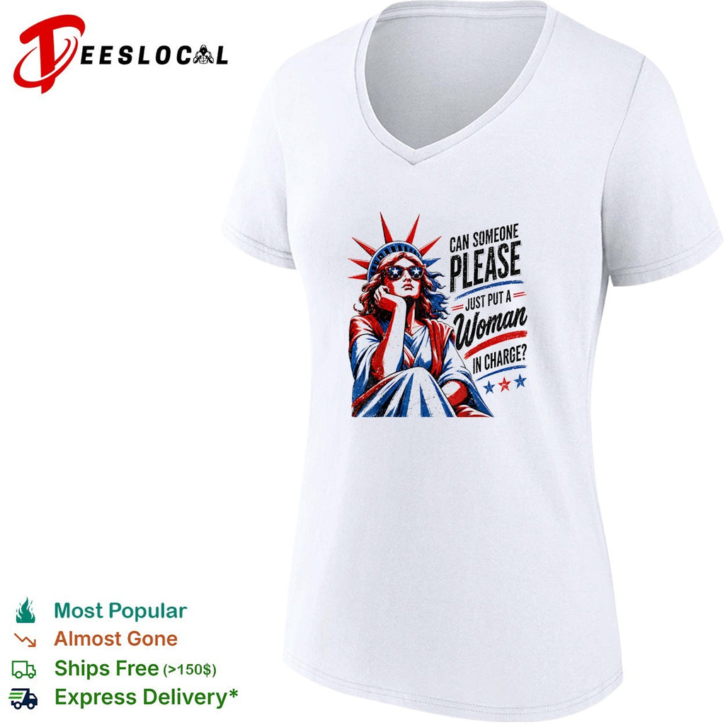 Statue of Liberty can someone please just put a woman in charge shirt