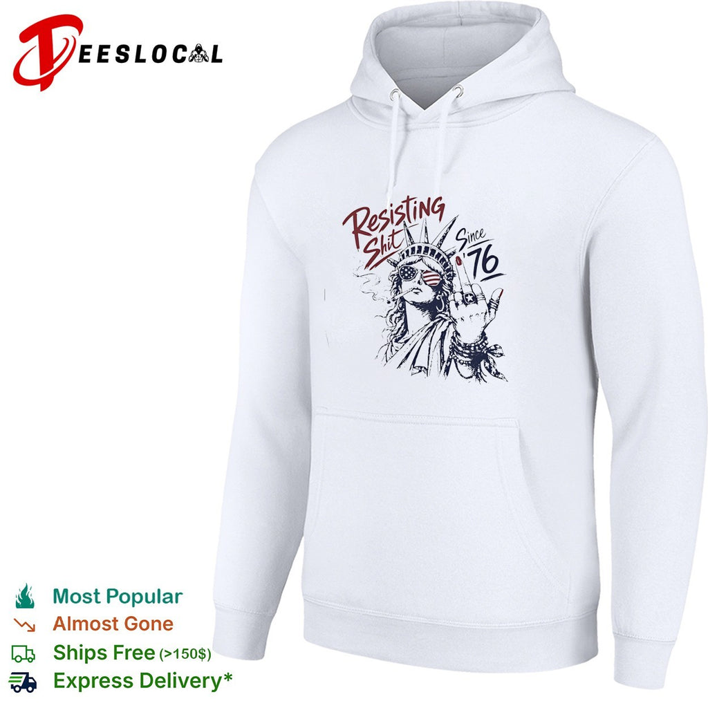 Statue of Liberty middle fingher Resisting Shit Since 76 American Patriotism rebel shirt