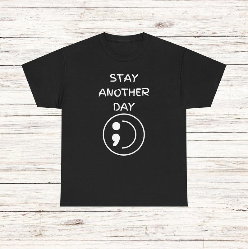 Stay Another Day Pro Mental Health Awareness T Shirt Multiple Colors Available Never Give Up Fighting Depression Te...