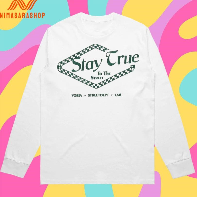 Stay True To The Street Yobia Street Dept Lab Shirts