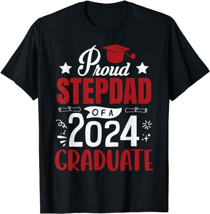 Stepdad Stepdad Proud Stepdad 2024 Graduate Menswear Casual Cotton Top Basic T-Shirts, Hoodie, Sweatshirt