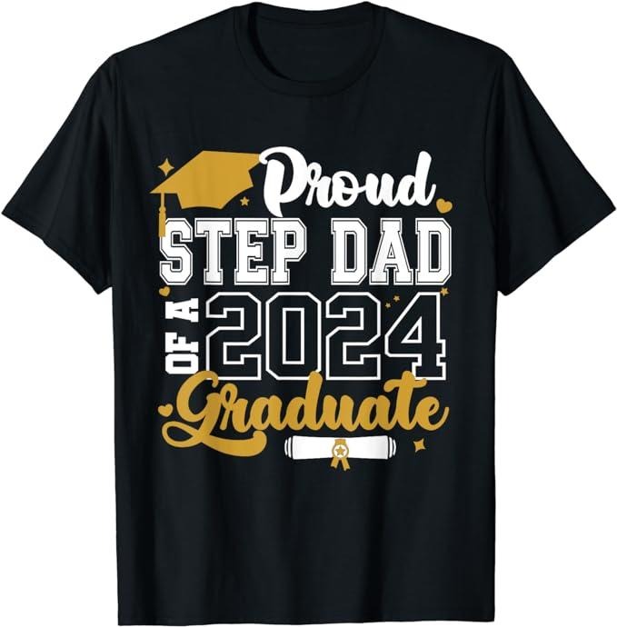 Stepdad T Shirt, Gifts For Stepdad, Proud Step Dad Of A 2024 Graduate Senior 2024 Class Of 2024 T-Shirt Menswear Casual...