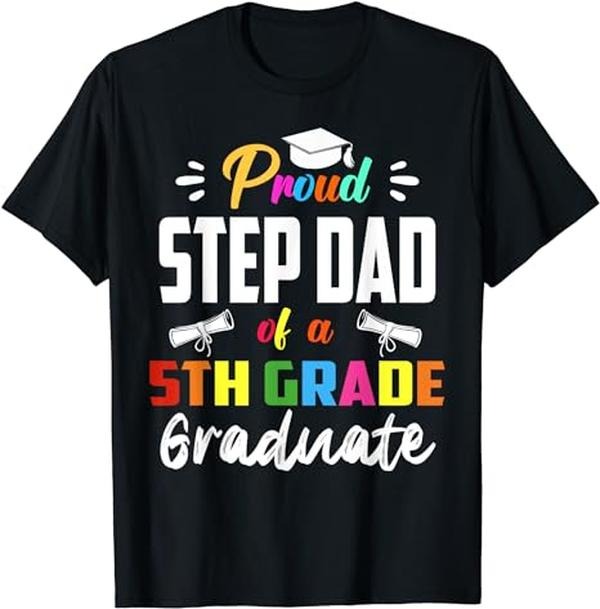 Stepdad T Shirt, Gifts For Stepdad, Proud Step Dad Of A 5th Grade Graduate Graduation Father's Day T-Shirt, Menswear...