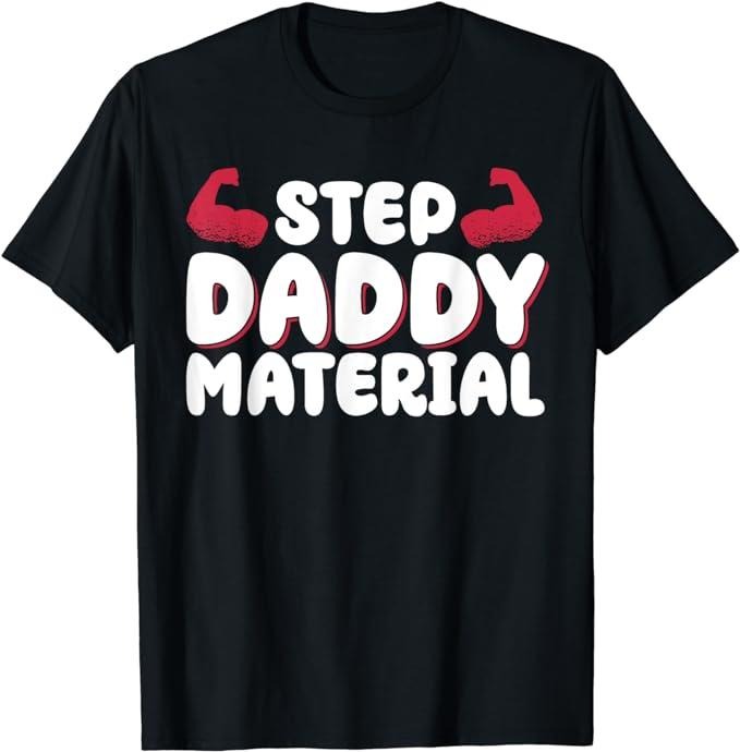 Stepdad T Shirt, Gifts For Stepdad, Step Daddy Material T-Shirt Strong Style Menswear, Father's Day Shirt Casual Cotton...