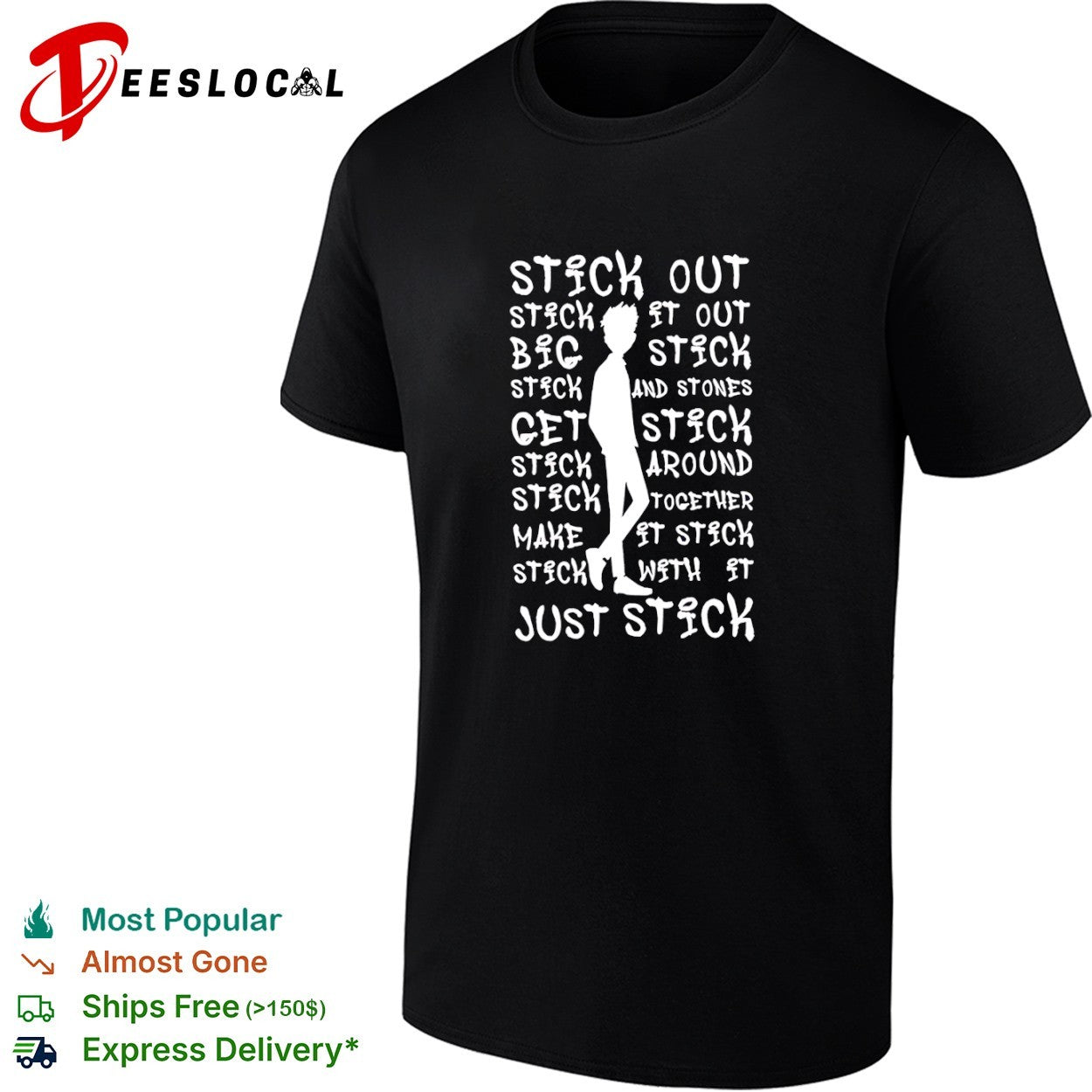 Stick out it out big stick and stones get stick around together make it stick shirt