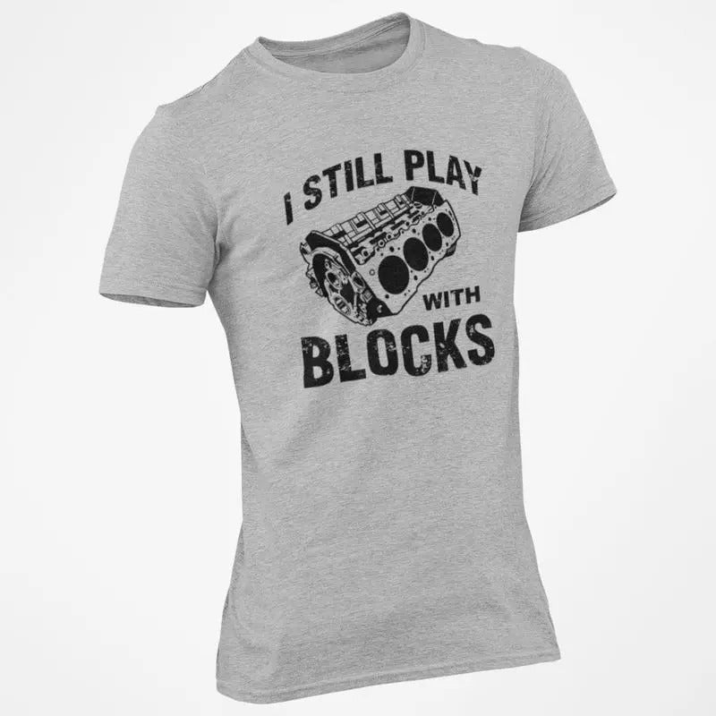 Still Plays with Blocks T-Shirt Hoodie Sweatshirt | PrintMintTees.com