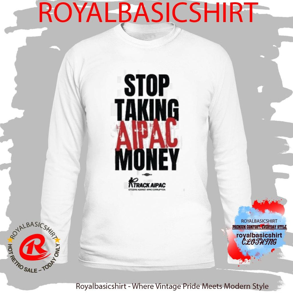 Stop Taking Aipac Money Track Aipac Shirt
