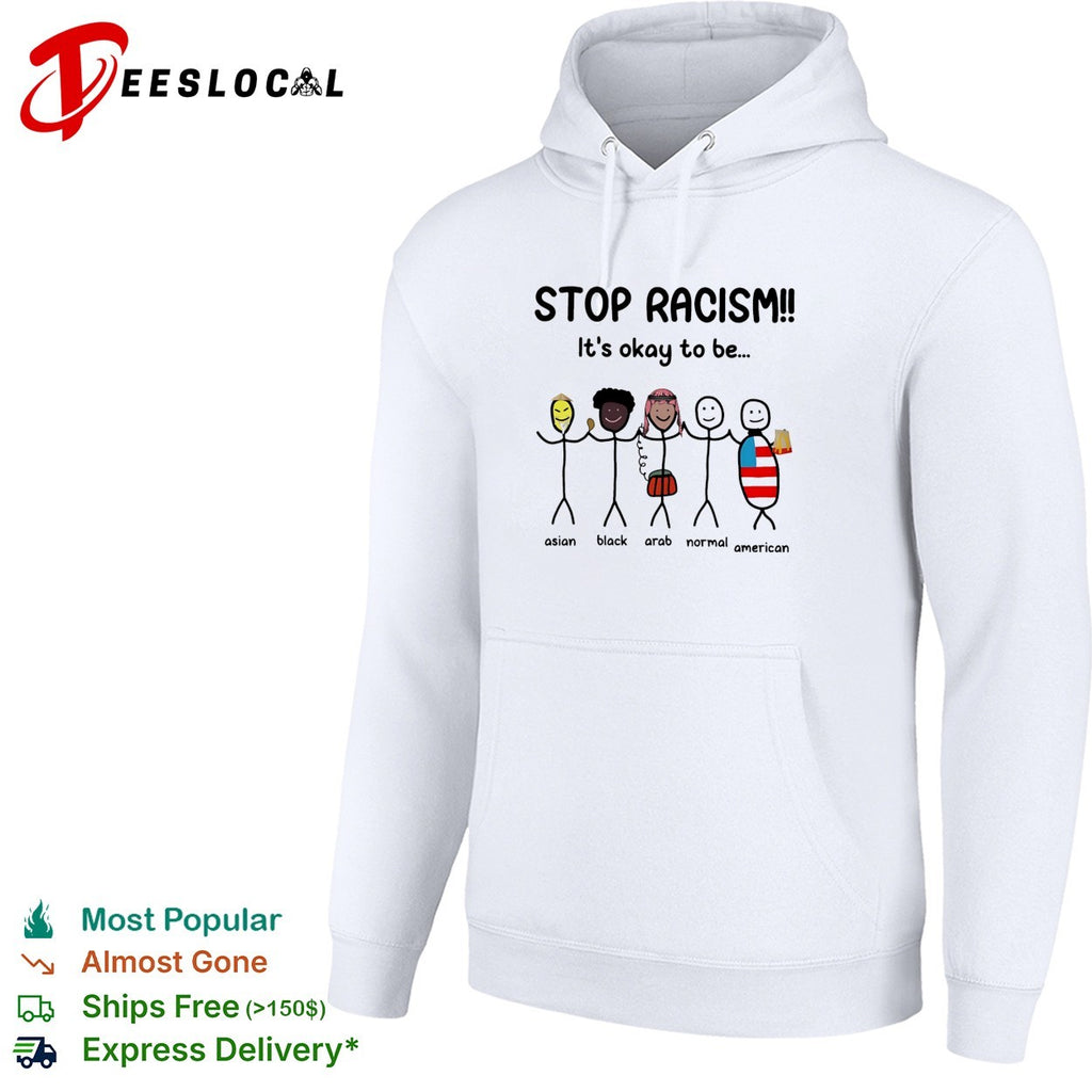 Stop racism it’s okay to be asian black arab normal american stick figures shirt