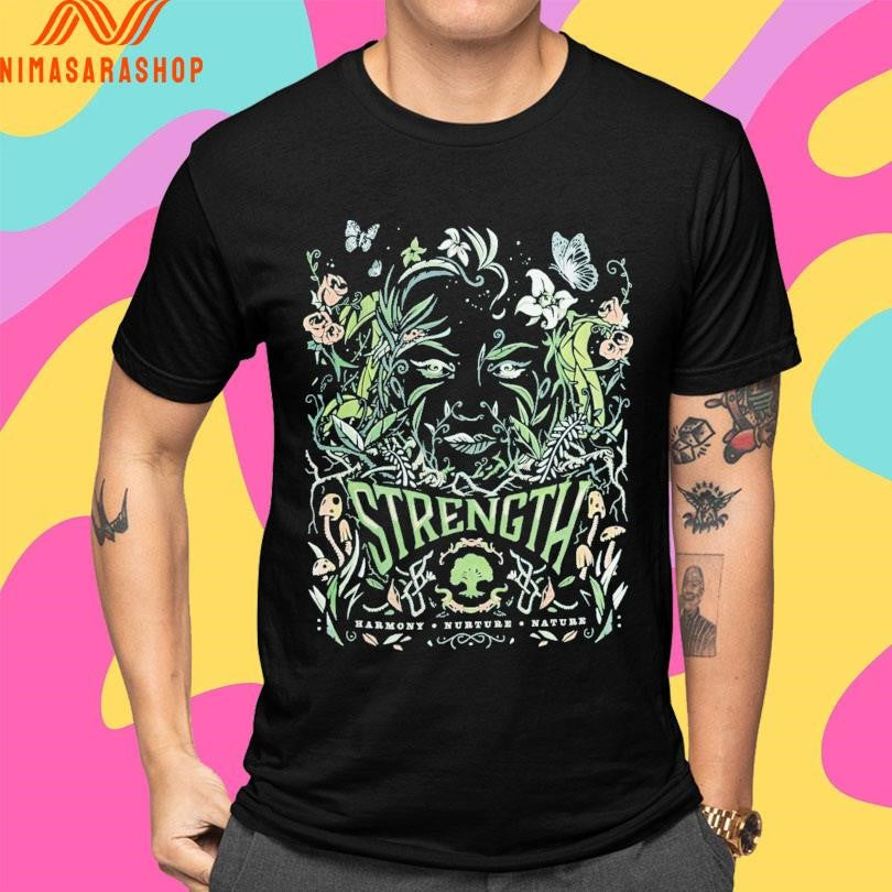 Strength Harmony Nurture Nature Shirts