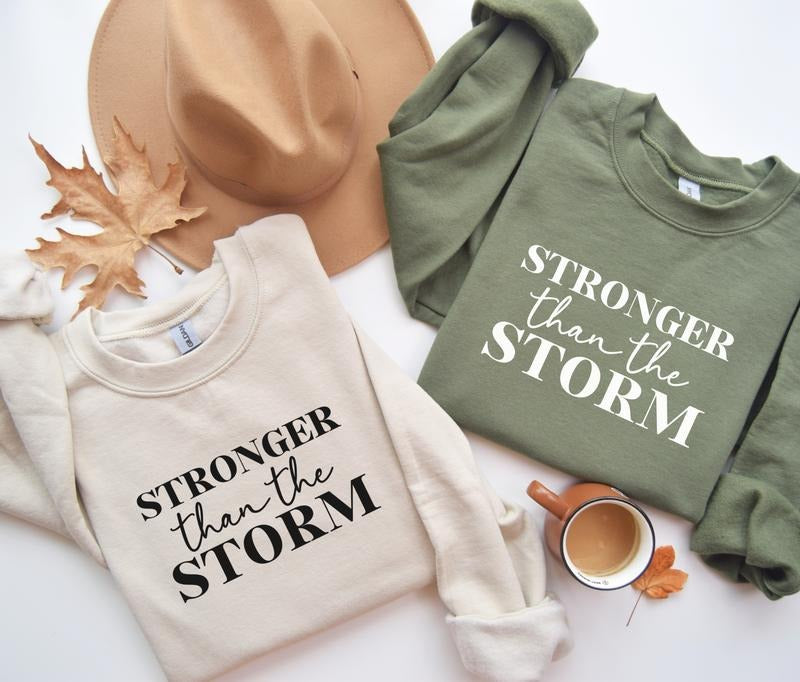 Stronger Than The Storm Sweatshirt, Inspirational Sweatshirt, Motivational Sweatshirt, Emotional Support Sweatshirt, ...
