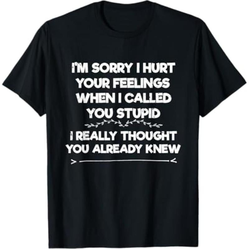 Summer t Shirts Im Sorry I Hurt Your Feelings I Funny Phrase I Sarcasm T-Shirt Hoodie Sweatshirt | PrintMintTees.com