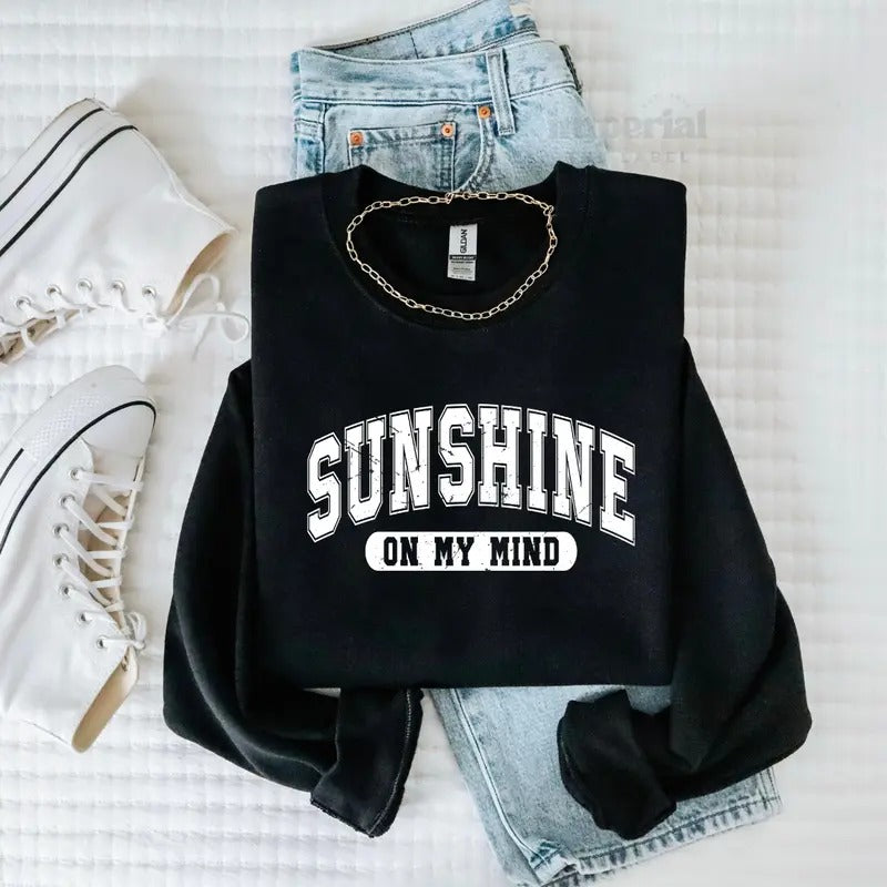 Sunshine In My Mind Sweatshirt, Cozy Graphic Sweatshirt, Motivational Quote Hoodie, Positive Vibes Apparel, Inspirational...