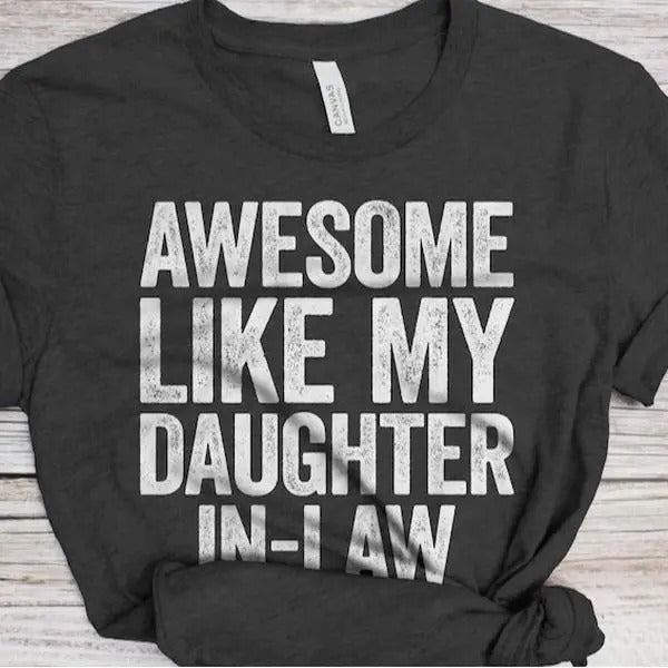 Super Like My Daughter in Law T-Shirt, Unisex Funny Men's Papa Daddy Shirt Hoodie Sweatshirt | PrintMintTees.com