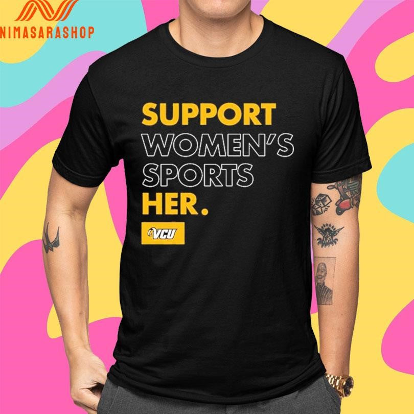 Support Women’s Sports Her VCU Shirts
