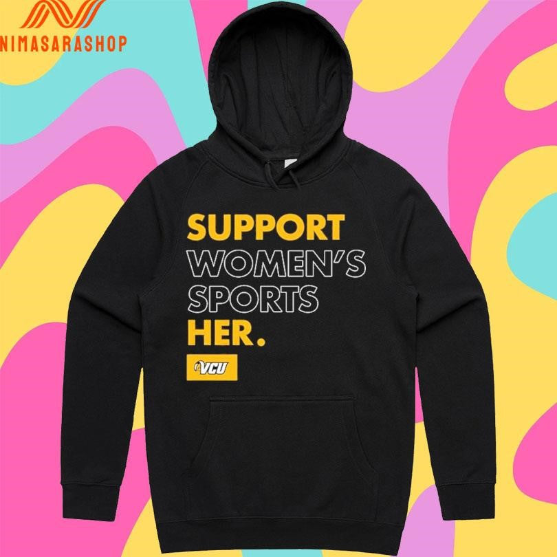 Support Women’s Sports Her VCU Shirts