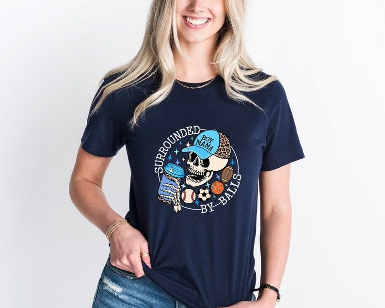 Surrounded By Balls T-Shirt, Game Day Shirt For mom, Skeleton Sport Shirt, Sports Mom Tee, Skull Shirt, Gift For Mother...