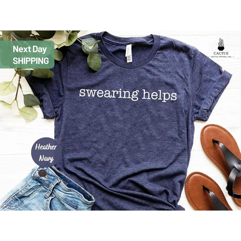Swearing Helps T-shirt Sarcastic Shirt Gift For Her Funny Shirts Gift For Him Humor Tee Gift For Men TK43GD Hoodie Sweatshirt