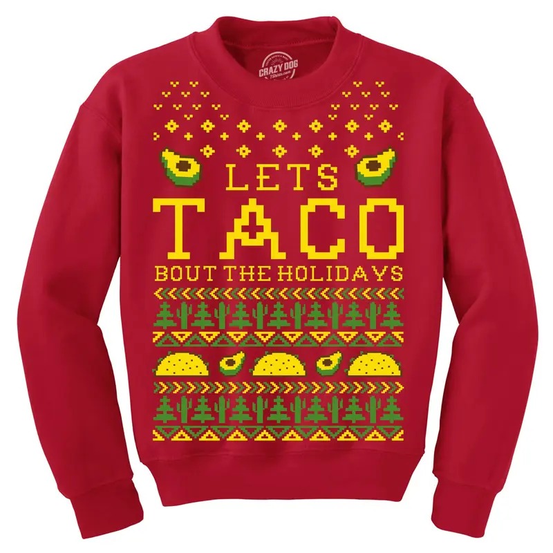 Sweatshirt Lets Taco Bout The Holidays Christmas Ugly Sweater Funny Holiday Top Funny Sweater Christmas Crew Neck Funny...
