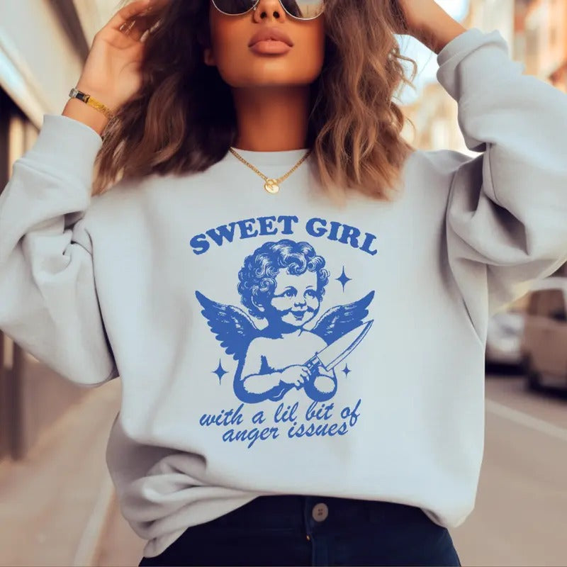 Sweet Girl T-Shirt,  Sweet Girl With A Lil Bit Of Anger Issues Sweatshirt, Girl's Girl Sweatshirt, Funny Gift Sweatshirt...
