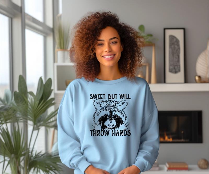 Sweet but Will Throw Hands Crewneck Sweatshirt Shirt Hoodie | PrintMintTees.com
