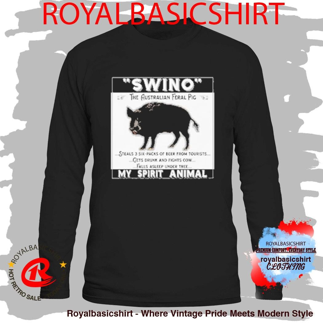 Swino The Australian Feral Pig My Spirit Animal Shirt
