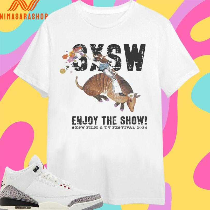 Sxsw Enjoy The Show Sxsw Film And Tv Festival 2024 Shirts