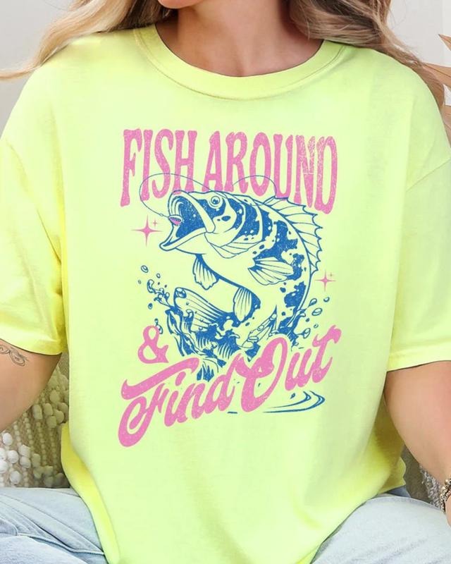 T-Shirt Fish Around & Find Out Comfort Colors Adult Ring-Spun Cotton Tee funny Summer tee Fit Garment womens shirts...