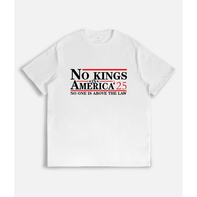 T-Shirt with "NO KINGS IN AMERICA '25" and "NO ONE IS ABOVE THE LAW" Quote Print style 02 Hoodie Sweatshirt