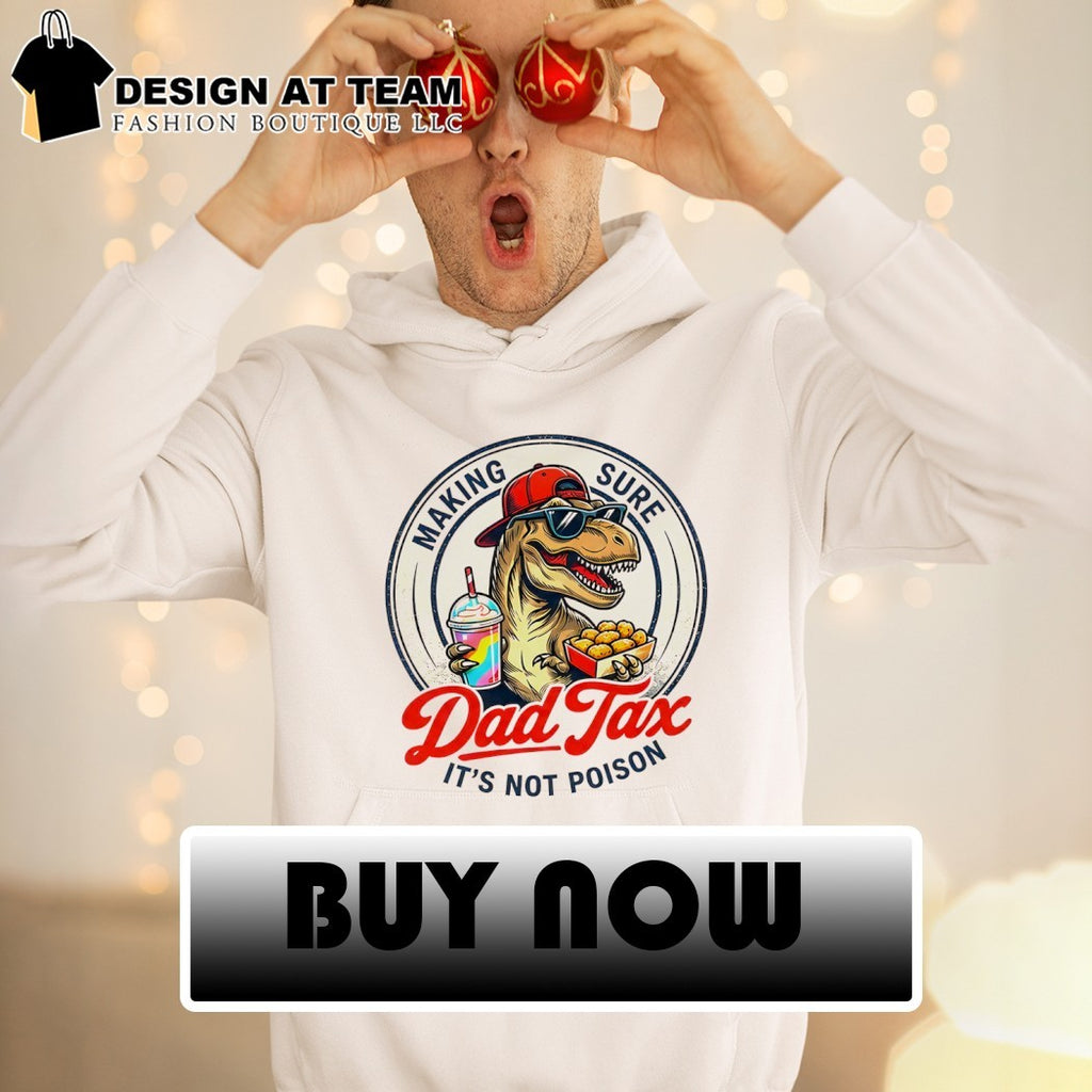 T-rex Dinosaur Fast Food Lover shirt Making Sure Dad Tax it’s not Poison shirt
