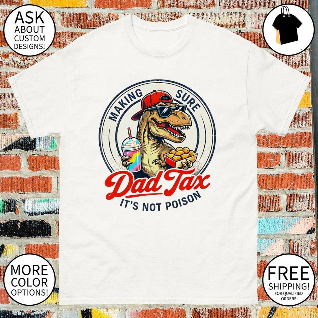 T-rex Dinosaur Fast Food Lover shirt Making Sure Dad Tax it’s not Poison shirt