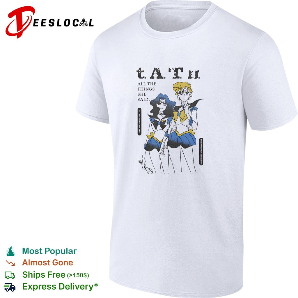 TATU all the things she said Sailor Moon shirt