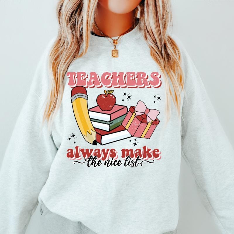 TEACHER ALWAYS MAKE THE NICE LIST CREWNECK (Crewneck Sweatshirt, Unisex Fit, Causal Sweatshirt for Christmas, Christmas...
