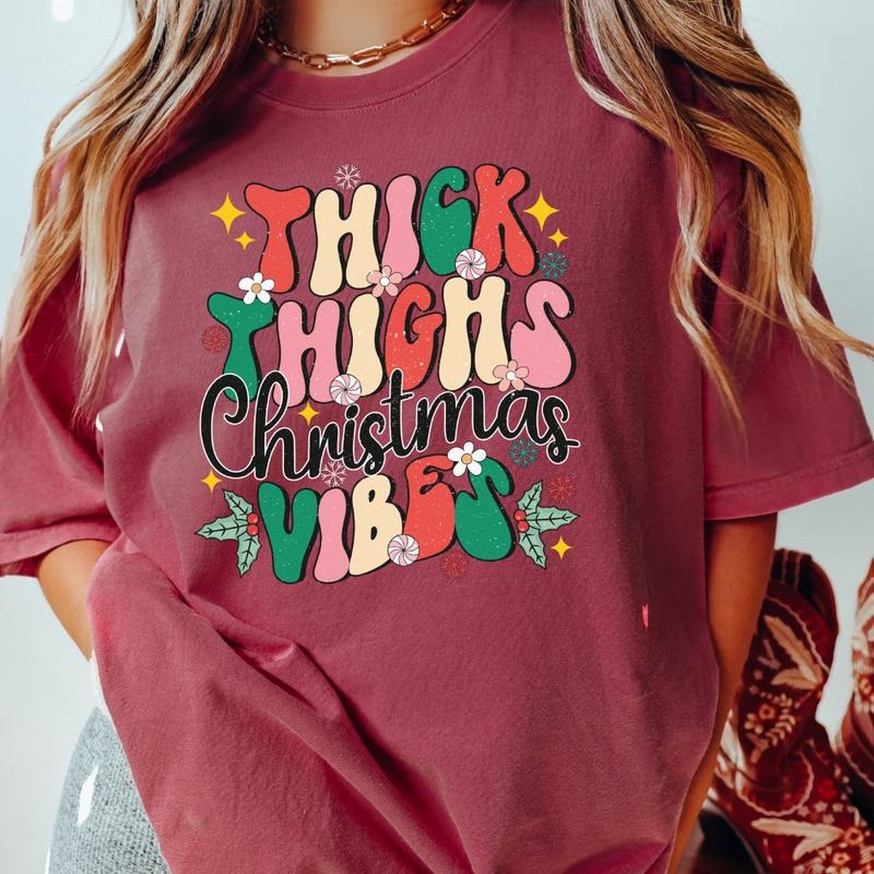 THICK THIGHS AND CHRISTMAS VIBES T-SHIRT (COMFORT COLORS T-SHIRT, CASUAL SHIRT UNISEX, CHRISTMAS CLOTHING, GRAPHIC...