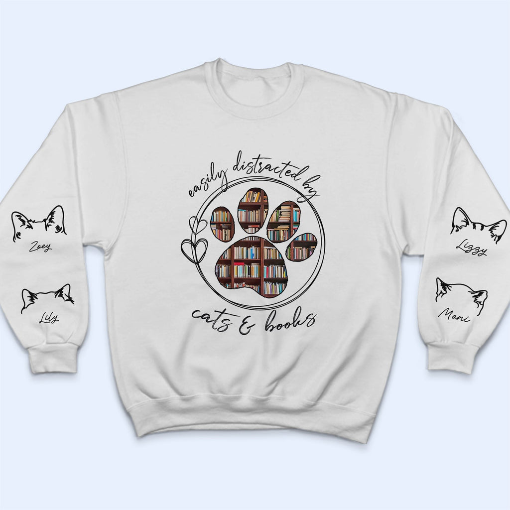 Easily Distracted By Dogs Cats And Books - Birthday, Loving Gift For Dog Lover, Cat Mom, Pet Mum - Personalized Unisex Sweatshirt With Design On Sleeve