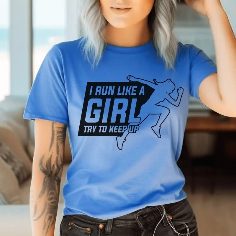 TShirt For Female Runners - I Run Like a Girl Try to Keep Up Hoodie Sweatshirt | PrintMintTees.com