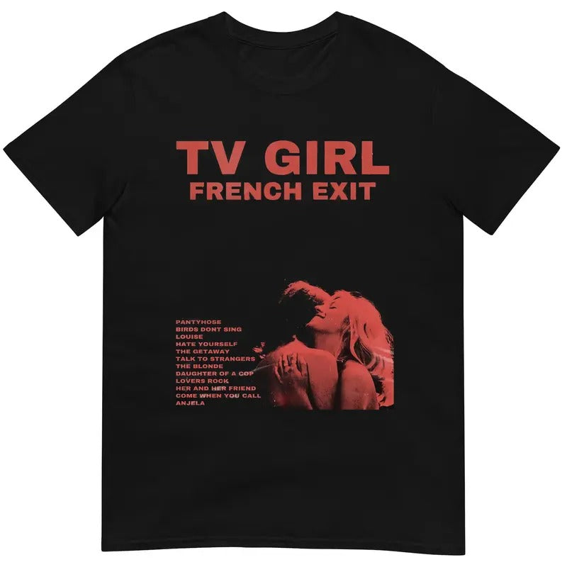 TV Girl Shirt - French Exit Album Music Band Graphic Tee Shirt Merch Top Womenswear Hoodie Sweatshirt | PrintMintTees.com
