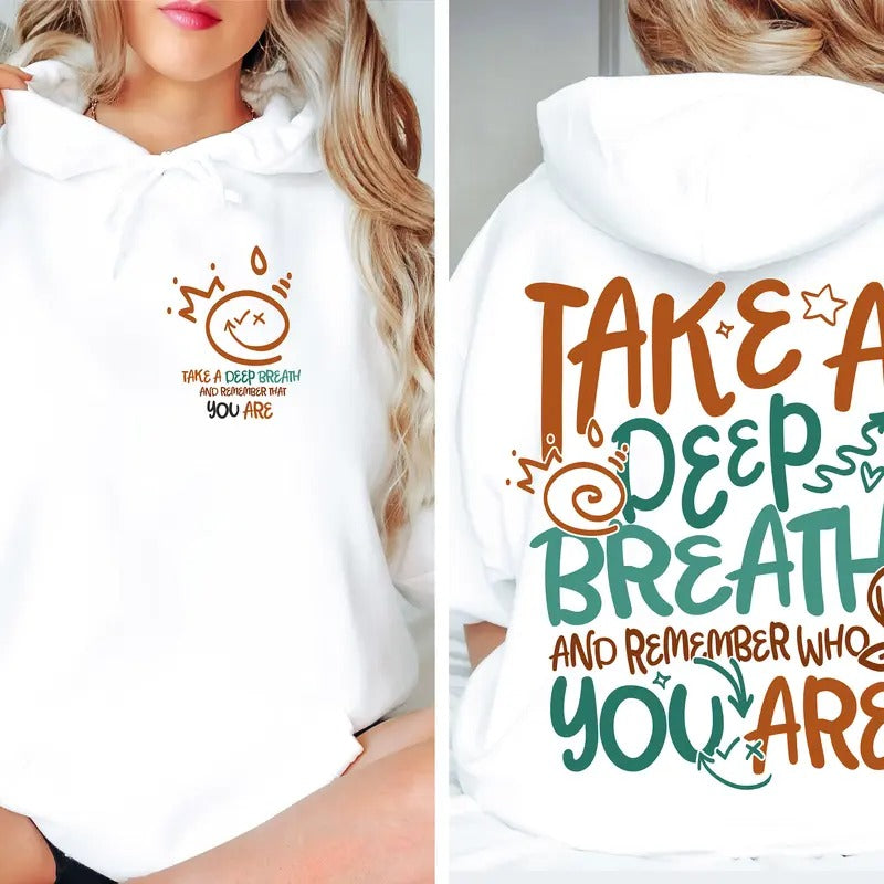 Take A Deep Breath And Remember Who You Are Hoodie Trendy Motivational Shirt For Women Inspirational Sweatshirt Gift For...