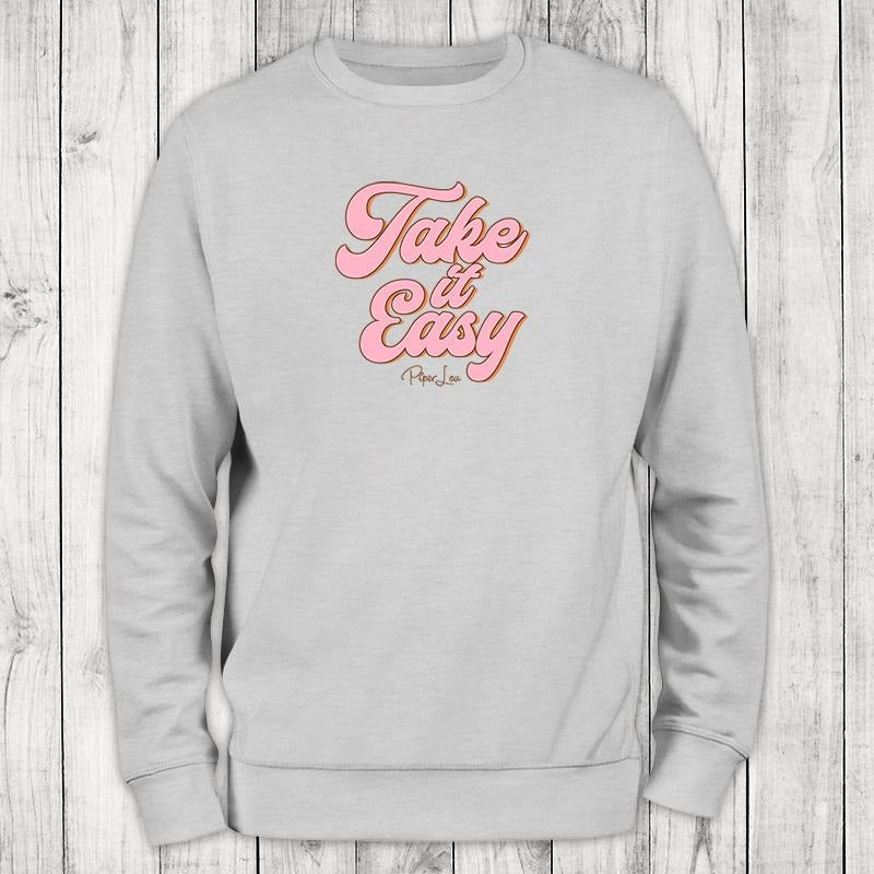 Take It Easy Sweatshirt Shirt Hoodie | PrintMintTees.com