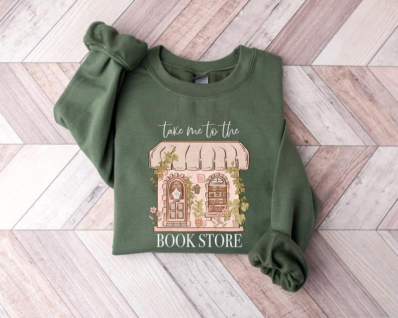 Take Me To The Book Store Sweatshirt, Book Lover Sweater, Book Store Shirt, Bookish, Bookworm Sweatshirt, Librarian Lover...