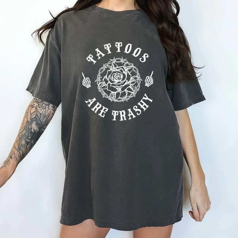 Tattoos Are Trashy Comfort Colors Shirt Tattoos Art Tatted Mom Unhinged Shirt Tattoos Tattoos Lover Shirt Comfy Tops Womenswear Cotton Fabric Relaxed Fit Shirt Hoodie Sweatshirt