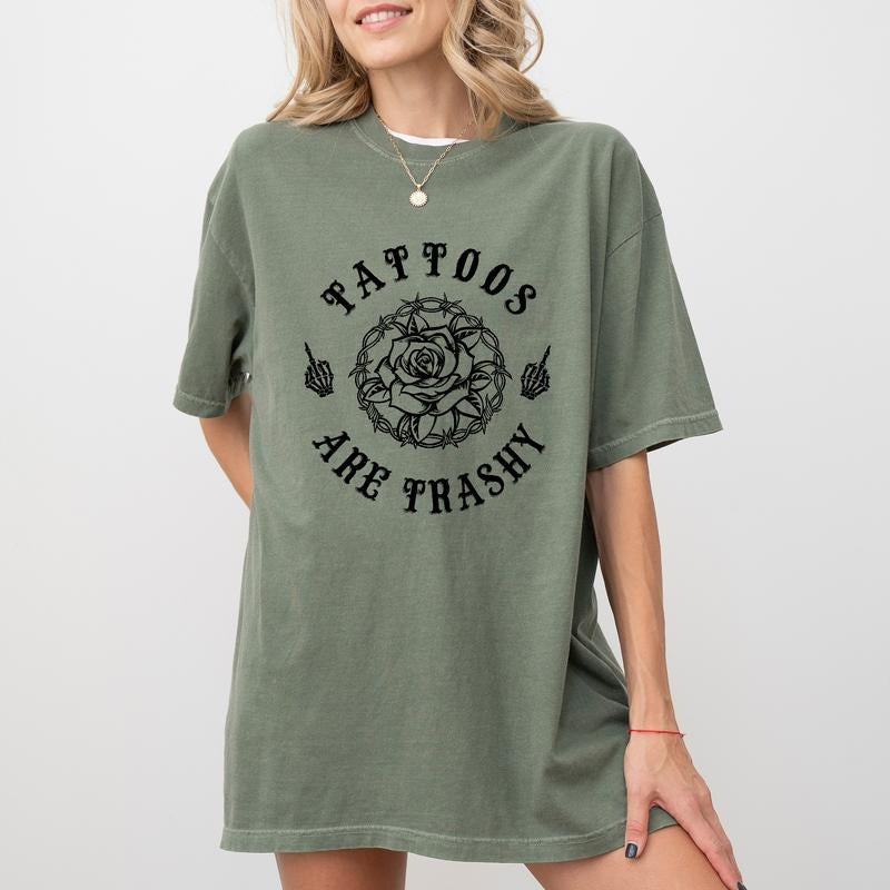 Tattoos Are Trashy Comfort Colors Shirt Tattoos Artwork Tatted Mom Unhinged Shirt Tattoos Shirt Tattoos Tattoos Lover Shirt Comfy Tops Womenswear Cotton Fabric Relaxed Fit Shirt Hoodie Sweatshirt