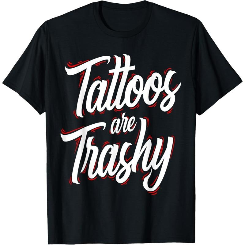 Tattoos Are Trashy Funny Tattoo Artist Tattooed T-Shirt Hoodie Sweatshirt | PrintMintTees.com