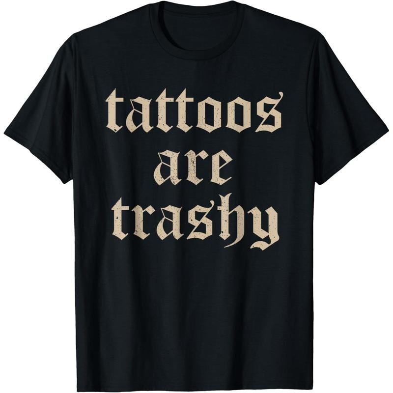 Tattoos Are Trashy Sarcasm Joke Tattoo Meme T-Shirt Hoodie Sweatshirt | PrintMintTees.com