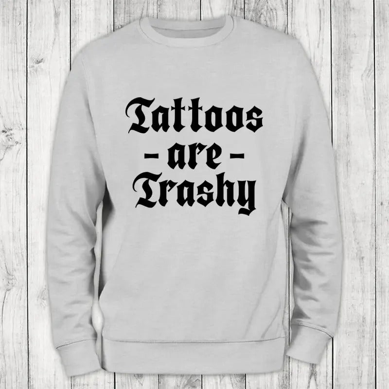 Tattoos Are Trashy Classic Womenswear T-Shirts, Hoodie, Sweatshirt