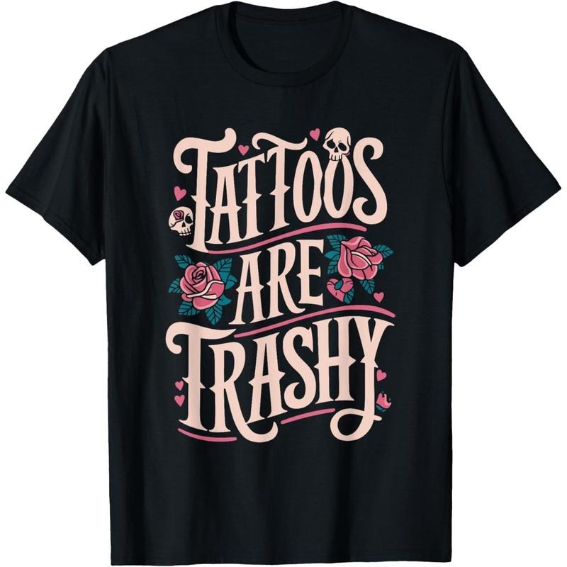 Tattoos Are Trashy T-Shirt Hoodie Sweatshirt | PrintMintTees.com