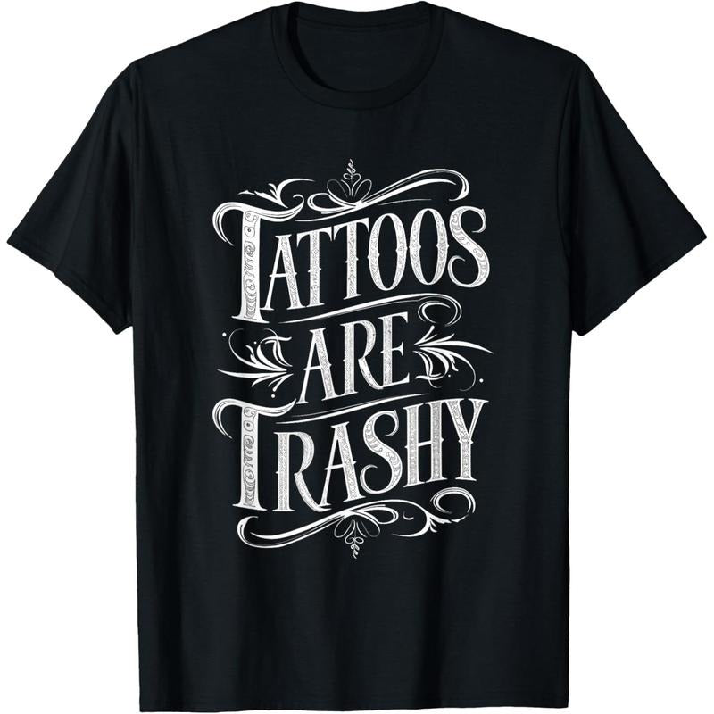 Tattoos Are Trashy T-Shirtstyle{n002}2 Shirt Hoodie Sweatshirt | PrintMintTees.com