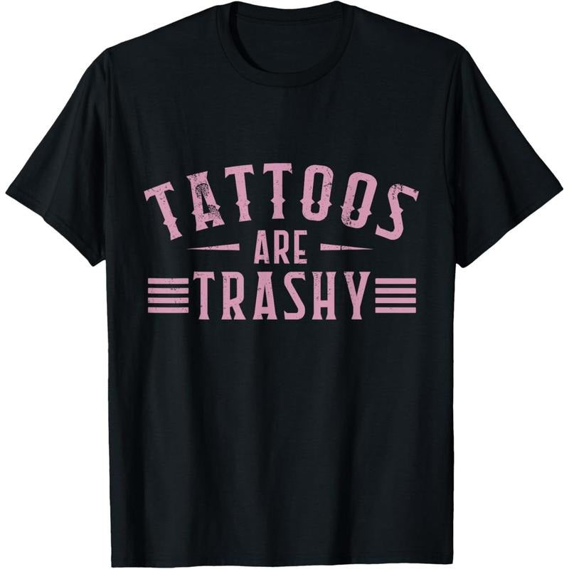 Tattoos Are Trashy Tattoo Meme Men, Lover Tattoos T-Shirt Hoodie Sweatshirt | PrintMintTees.com