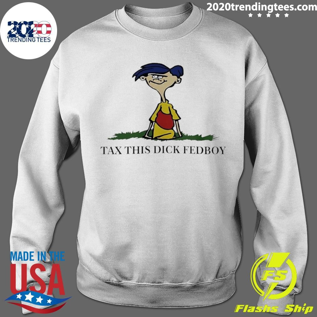 Tax This Dick Fedboy Rolf Shirt
