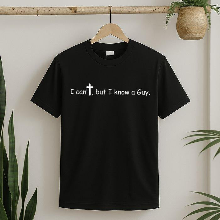 Tee Shirt Palace I Can't But I Know A Guy Jesus Christ Christian Son Of God Minimalist Unisex Short Sleeve Cotton T-Shirt...